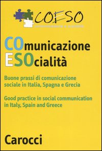 Coeso. Comunicazione e società. Buone prassi di comunicazione socialein Italia, Spagna e Grecia. Ediz. Italiana e inglese. Con CD-ROM