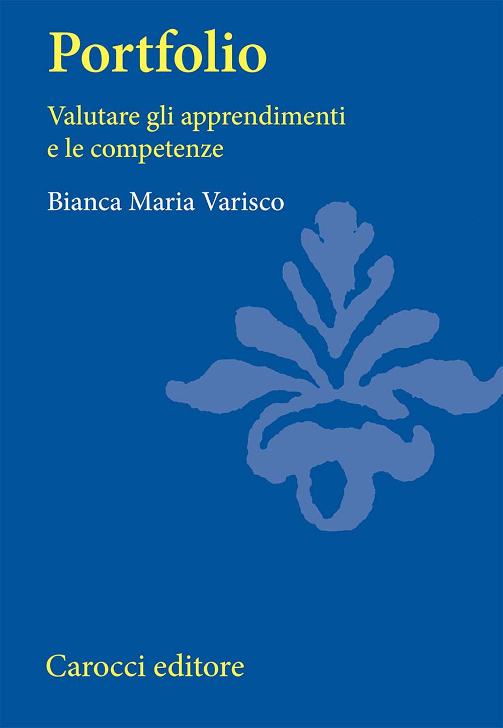 Portfolio. Valutare gli apprendimenti e le competenze