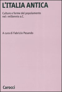 L'Italia antica. Culture e forme del popolamento nel 1 millennio a.C.