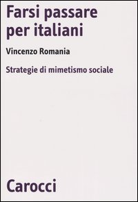 Farsi passare per italiani. Strategie di mimetismo sociale