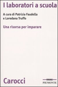 I laboratori a scuola. Una risorsa per imparare. Con CD-ROM