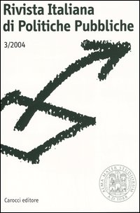 Rivista italiana di politiche pubbliche (2004). Vol. 3
