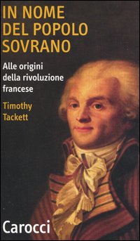 In nome del popolo sovrano. Alle origini della Rivoluzione francese