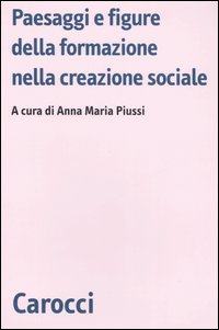 Paesaggi e figure della formazione nella creazione sociale