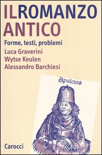 Il romanzo antico. Forme, testi, problemi