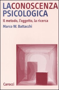 La conoscenza psicologica. Il metodo, l'oggetto, la ricerca