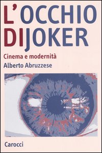 L'occhio di Joker. Cinema e modernità