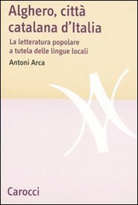 Alghero, città catalana d'Italia. La letteratura popolare a tutela delle lingue locali