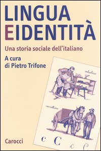 Lingua e identità. Una storia sociale dell'italiano