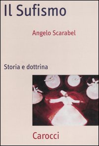 Il sufismo. Storia e dottrina