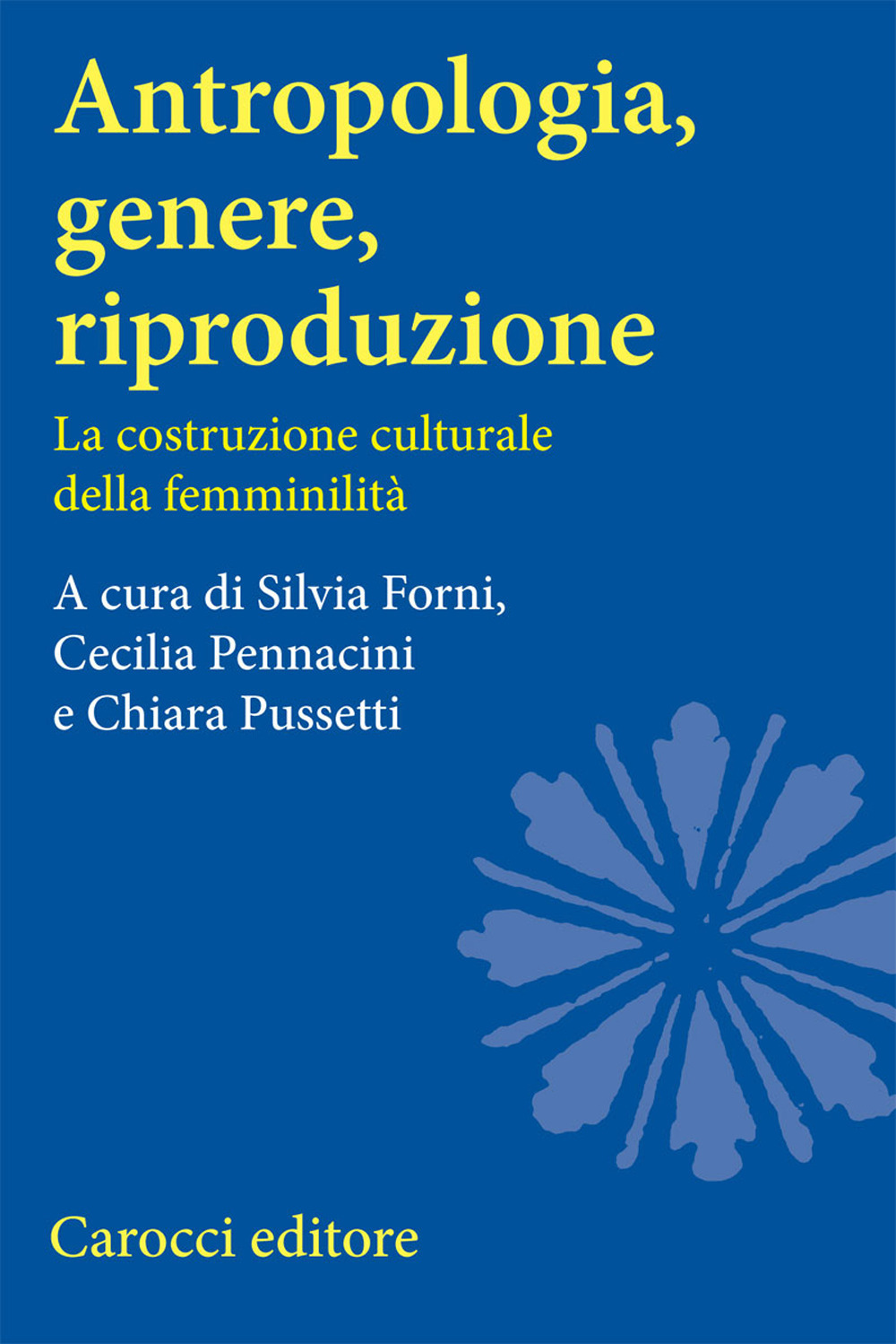 Antropologia, genere, riproduzione. La costruzione culturale della femminilità