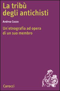 La tribù degli antichisti. Un'etnografia ad opera di un suo membro