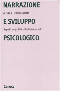 Narrazione e sviluppo psicologico. Aspetti cognitivi, affettivi e sociali