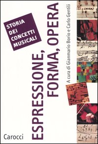 Storia dei processi musicali. Espressione, forma, opera