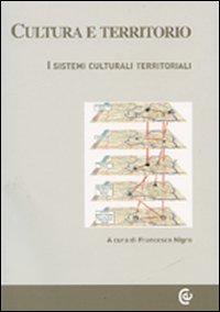 Cultura e territorio. I sistemi culturali territoriali. Con CD-ROM