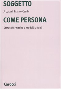 Soggetto come persona. Statuto formativo e modelli attuali