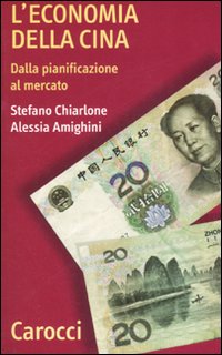 L'economia della Cina. Dalla pianificazione al mercato