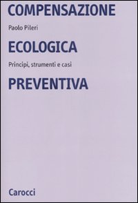 Compensazione ecologica preventiva. Metodi, strumenti e casi