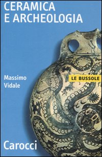 Ceramica e archeologia. Ediz. illustrata