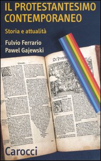 Il protestantesimo contemporaneo. Storia e attualità