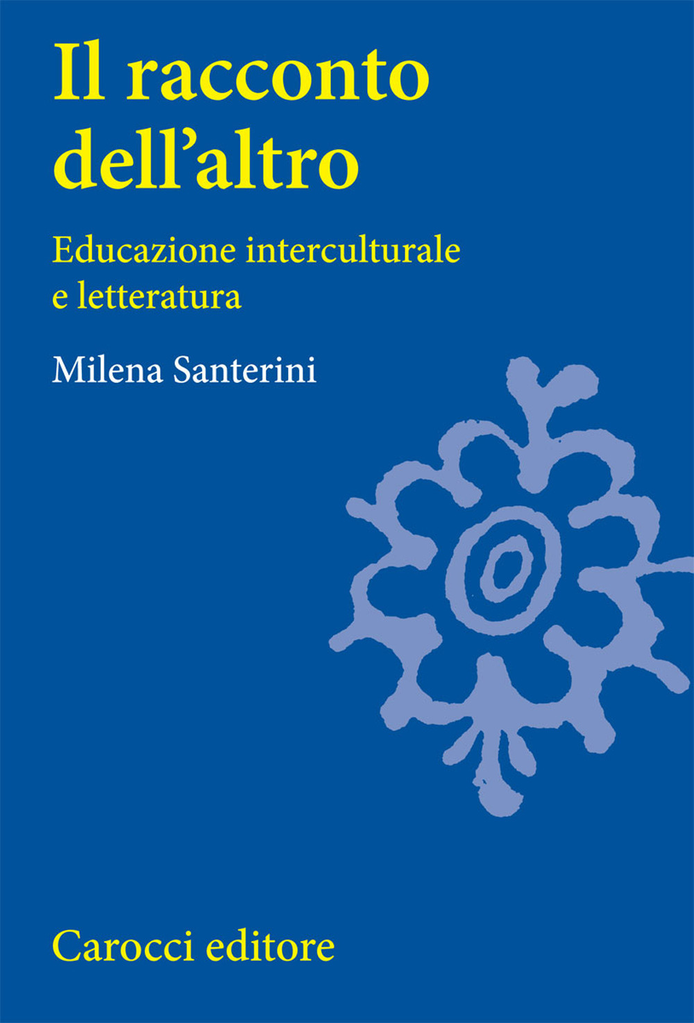 Il racconto dell'altro. Educazione interculturale e letteratura