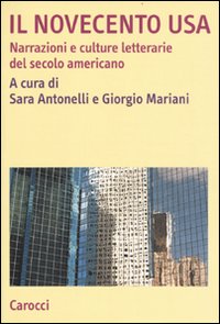 Il novecento USA. Narrazioni e culture letterarie del secolo americano