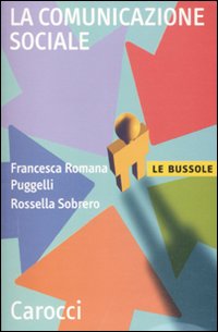 La comunicazione sociale - Francesca Romana Puggelli, Rossella Sobrero