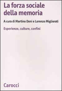 La forza sociale della memoria. Esperienze, culture, confini