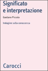 Significato e interpretazione. Indagine sulla conoscenza