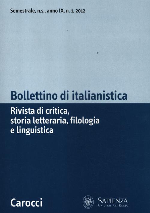 Bollettino di italianistica. Rivista di critica, storia letteraria, filologia e linguistica (2012). Vol. 1