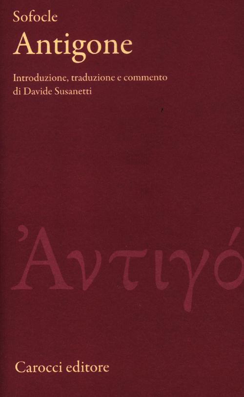 Antigone. Testo greco a fronte. Ediz. critica