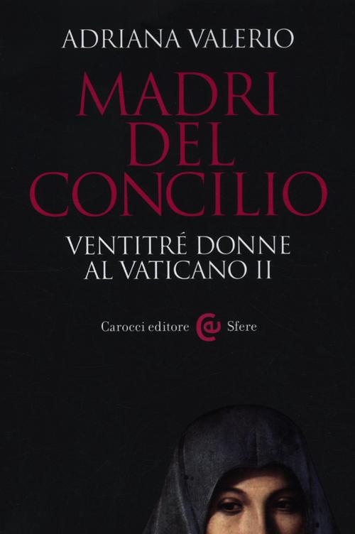 Madri del Concilio. Ventitré donne al Vaticano II