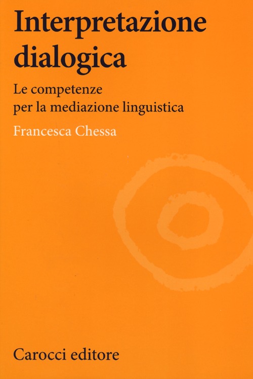 Interpretazione dialogica. Le competenze per la mediazione linguistica