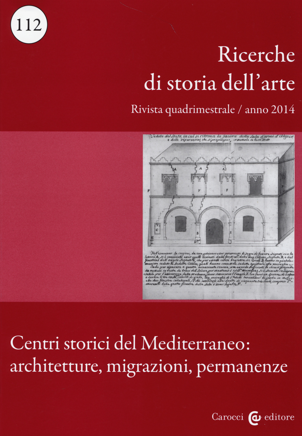 Ricerche di storia dell'arte (2014). Vol. 112: Centri storici del Mediterraneo: architetture, migrazioni, permanenze