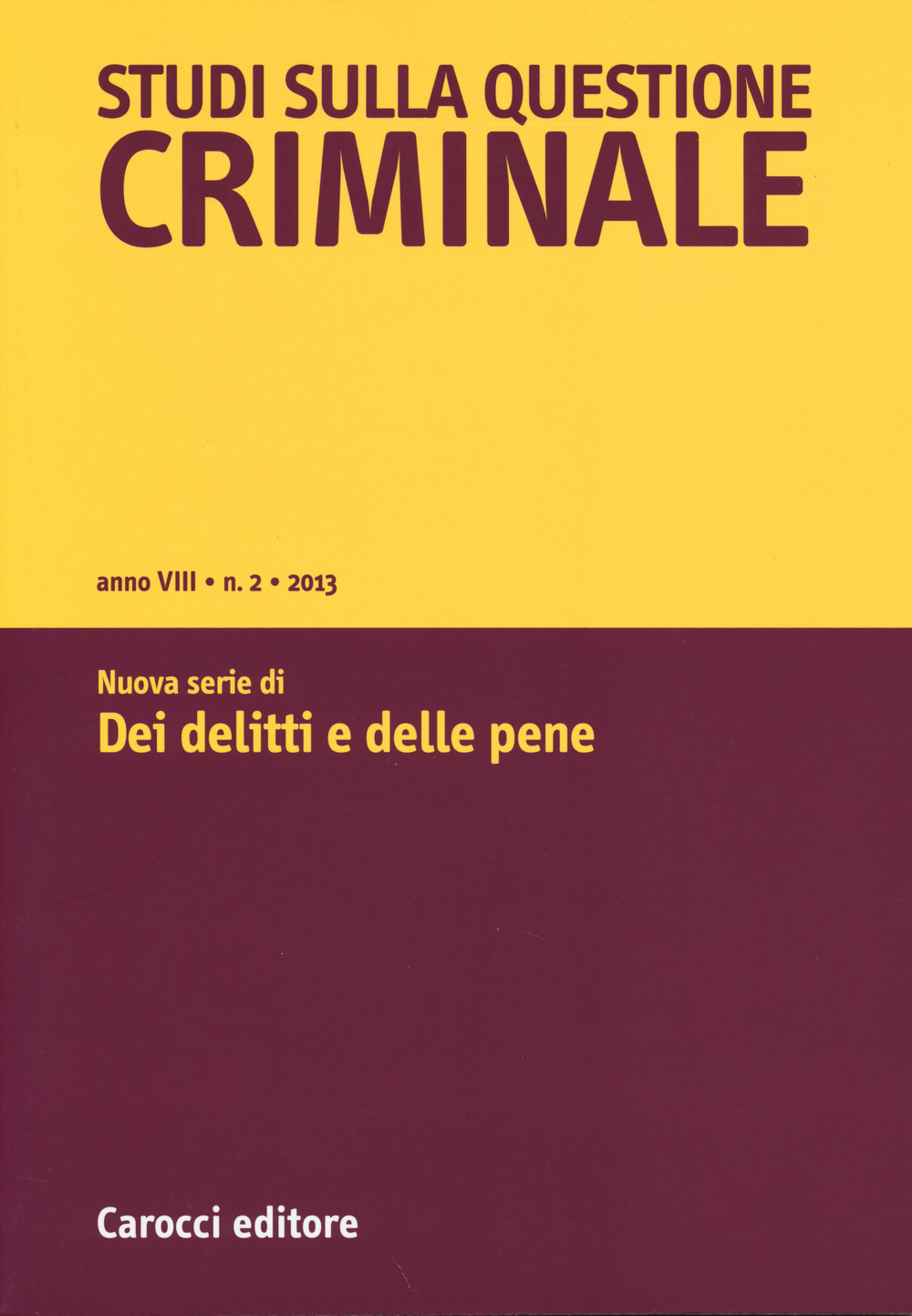 Studi sulla questione criminale (2013). Vol. 2