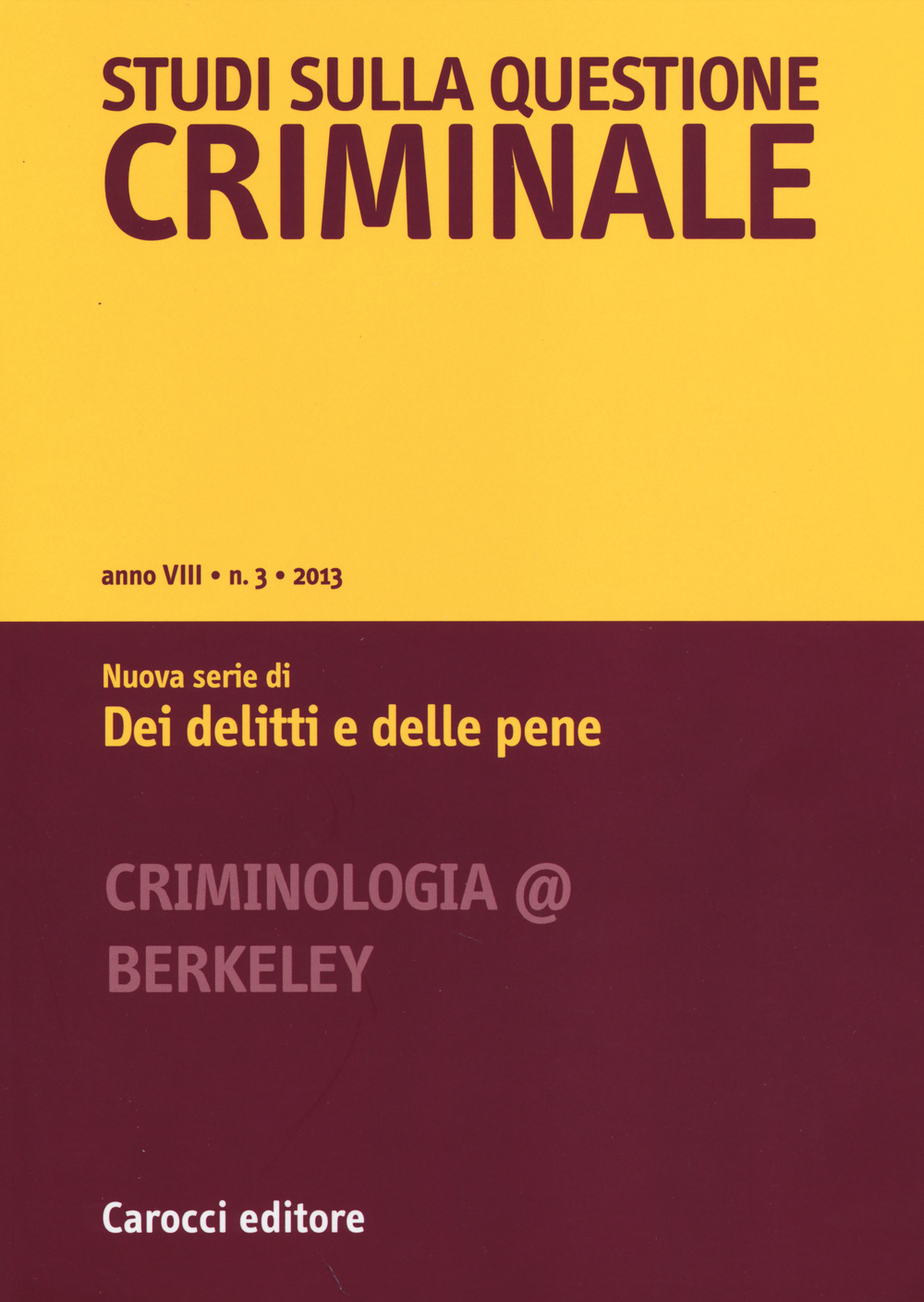 Studi sulla questione criminale (2013). Vol. 3