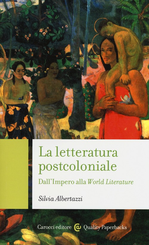 La letteratura post-coloniale. Dall'impero alla world literature