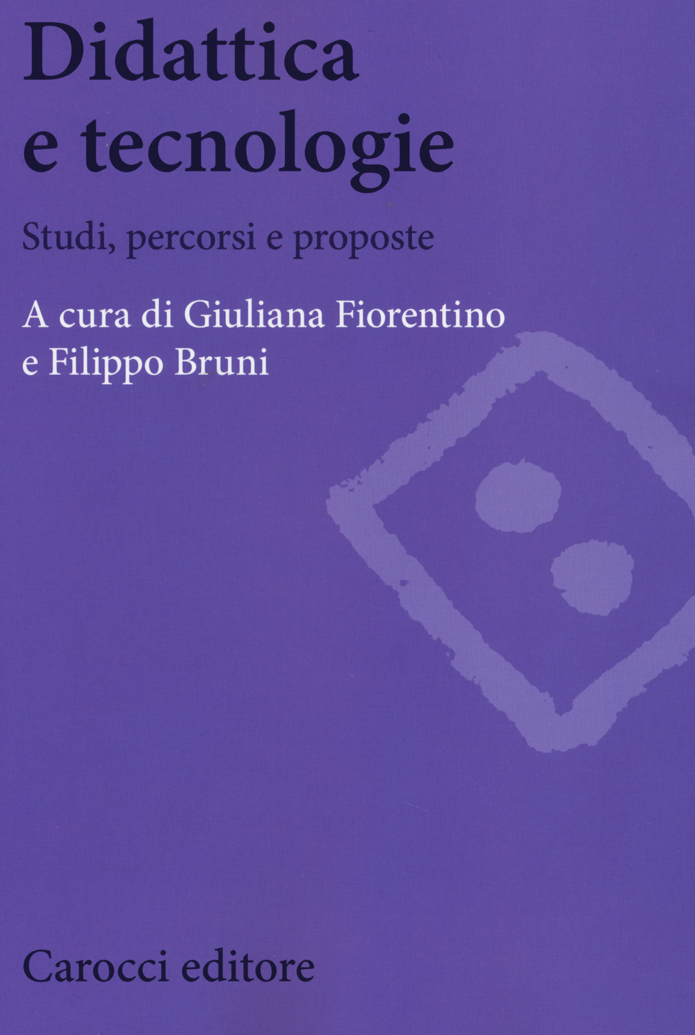 Didattica e tecnologie. Studi, percorsi e proposte