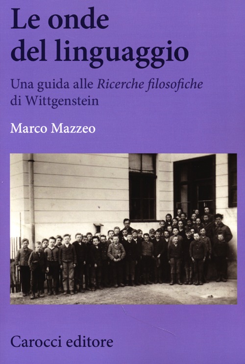 Le onde del linguaggio. Una guida alle «Ricerche filosofiche» di Wittgenstein