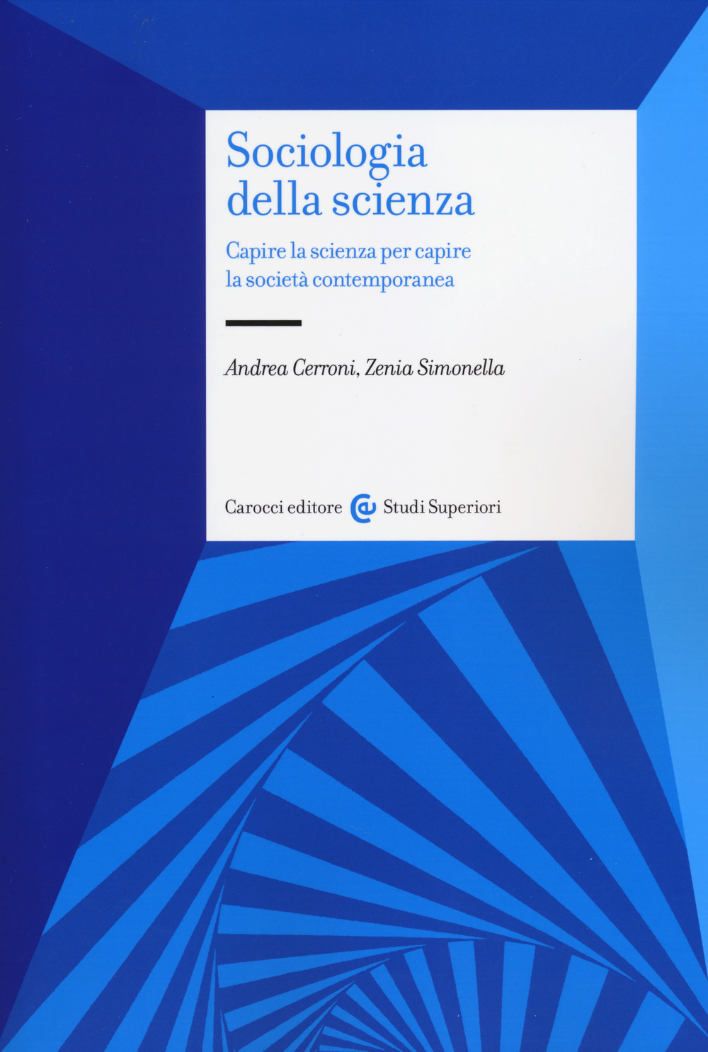 Sociologia della scienza. Capire la scienza per capire la società contemporanea