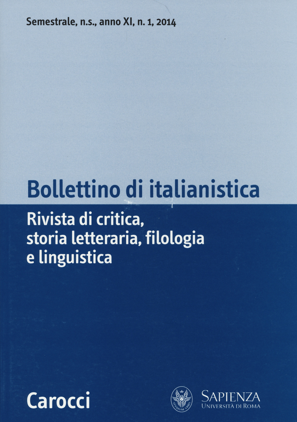 Bollettino di italianistica. Rivista di critica, storia letteraria, filologia e linguistica (2014). Vol. 1