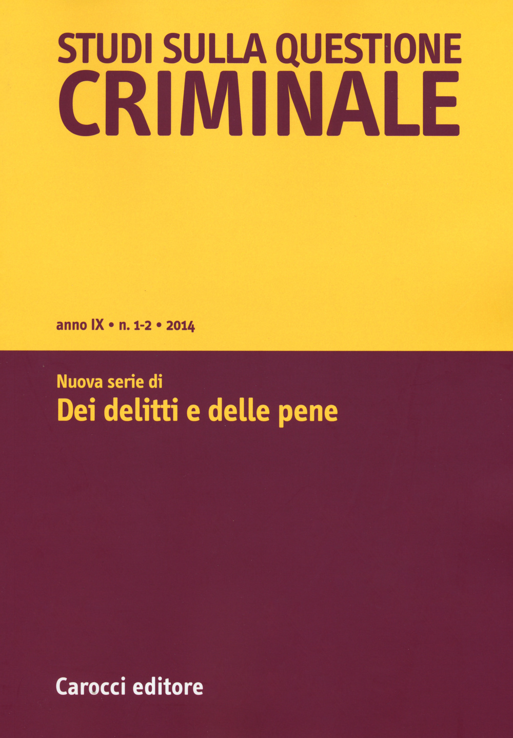 Studi sulla questione criminale (2014). Vol. 1-2