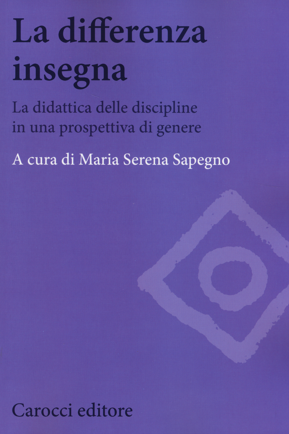 La differenza insegna. La didattica delle discipline in una prospettiva di genere