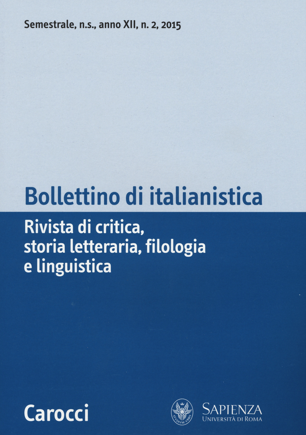 Bollettino di italianistica. Rivista di critica, storia letteraria, filologia e linguistica (2015). Vol. 2