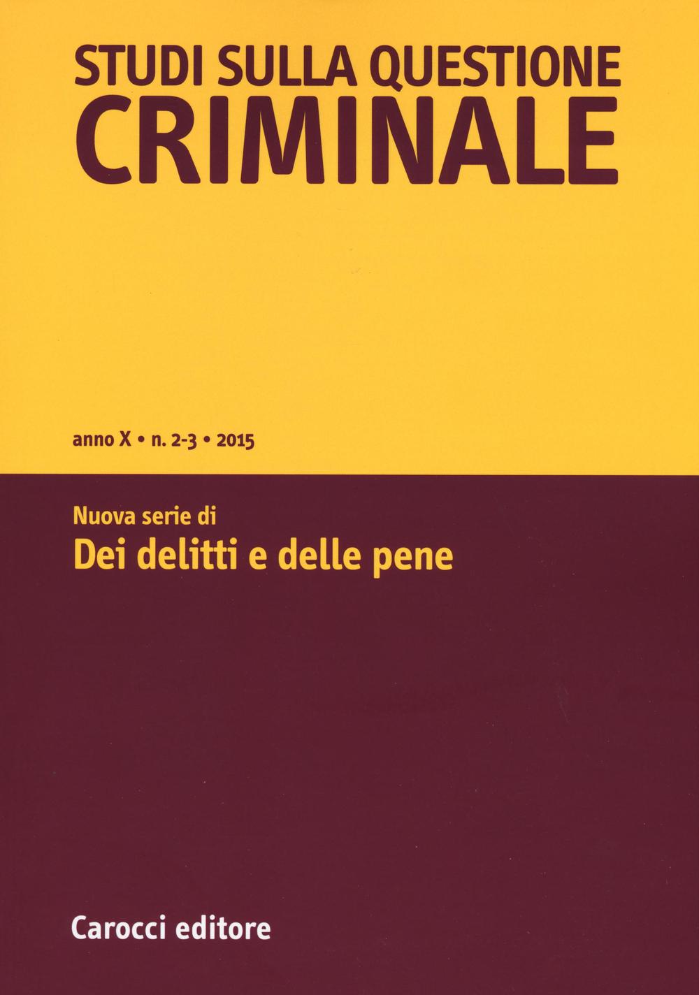 Studi sulla questione criminale (2015). Vol. 2-3