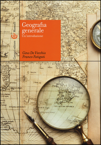 GEOGRAFIA GENERALE - UN\'INTRODUZIONE di DE VECCHIS G. - FATIGATI F.