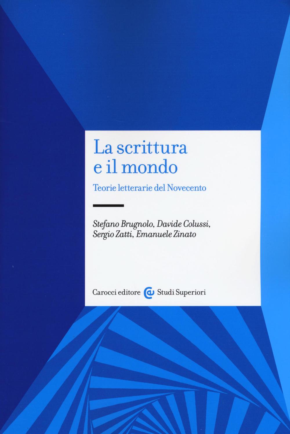 La scrittura e il mondo. Teorie letterarie del Novecento