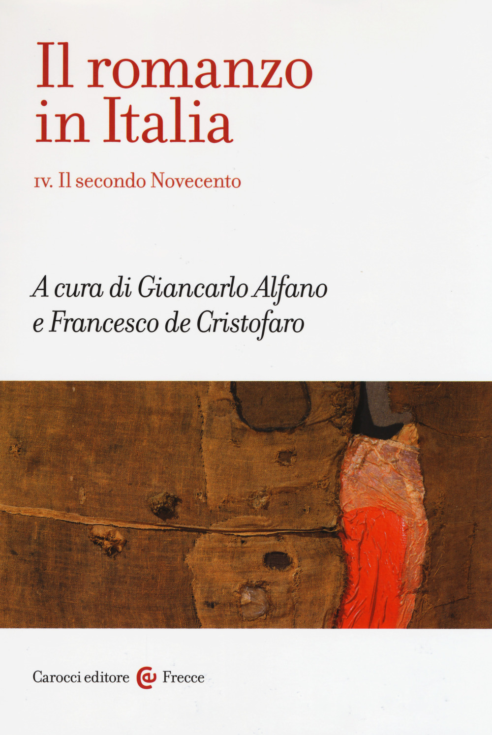 Il romanzo in Italia. Vol. 4: Il secondo Novecento