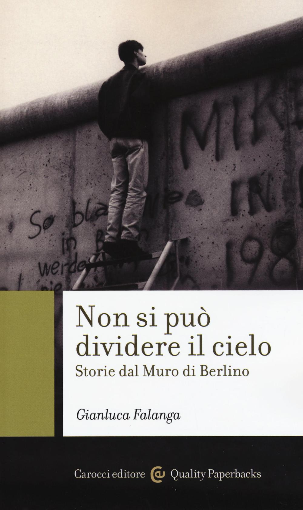 Non si può dividere il cielo. Storie dal muro di Berlino