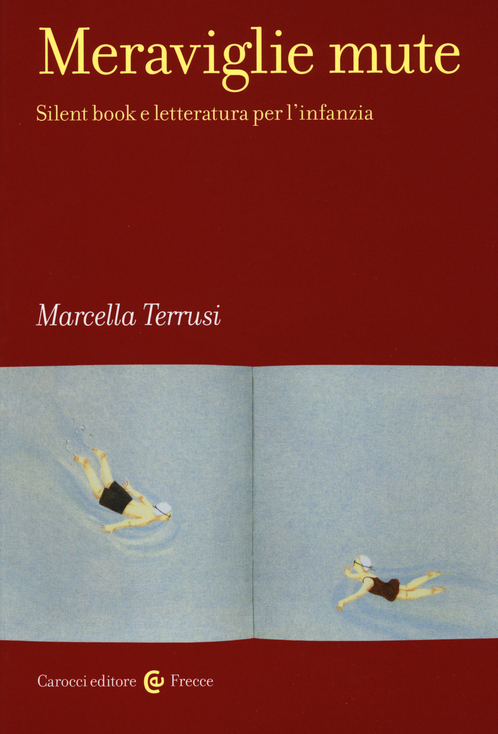 Meraviglie mute. Silent book e letteratura per l'infanzia